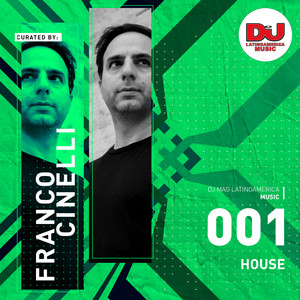 House Selections 001 - Curated by: Franco Cinelli