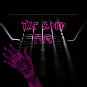 Tat And Too (Explicit)