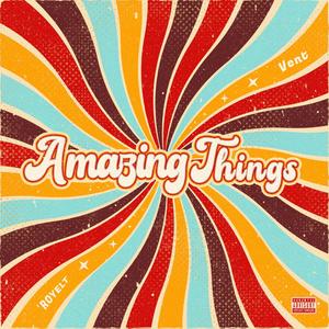 Amazing Things (feat. 'Royelt & Vent) [Explicit]