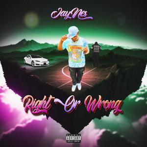 Right Or Wrong (Explicit)