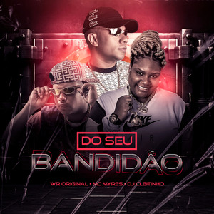 Do Seu Bandidão (Explicit)