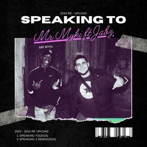 Speaking To (2016) (feat. Jabz)