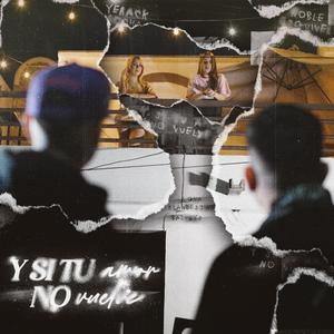 Y Si Tu Amor No Vuelve (feat. Noble Esquivel)