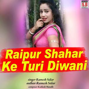 Raipur Shahar Ke Turi Diwani