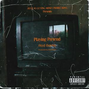 Playing Pretend (Explicit)