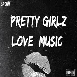 Pretty Girls Love Music (Explicit)