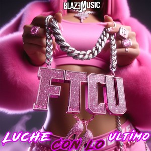 Luche Con Lo Ultimo (Explicit)