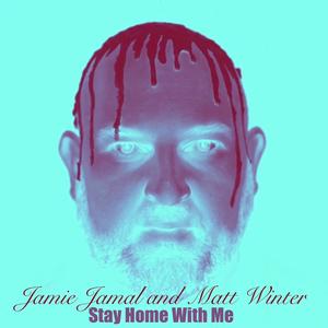 Stay Home With Me (feat. Matt Winter) (Winter Mix)