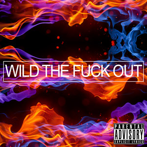 Wild the **** Out