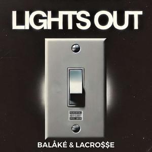 LIGHTS OUT (feat. LaCro$$e)