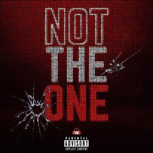 Not the One (Explicit)