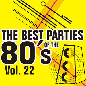 The Best Parties of the 80's - Vol. 22