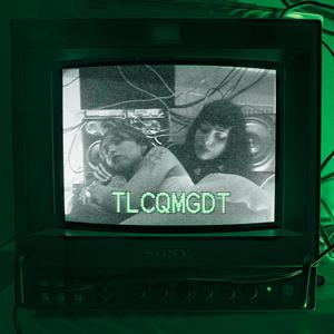 TLCQMGDT (feat. Tango Torino)
