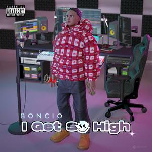 I Get So High (Explicit)