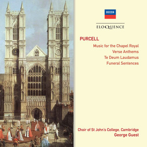 Purcell: Music for the Chapel Royal • Verse Anthems • Te Deum & Jubilate • Funeral Sentences