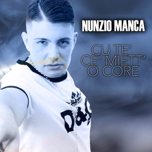 Cu Te' Ce' Miett' O Core