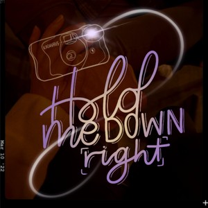 HOLD ME DOWN RIGHT (Explicit)