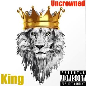 Uncrowned King (Explicit)