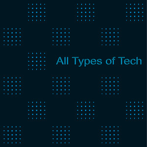 All Types of Tech