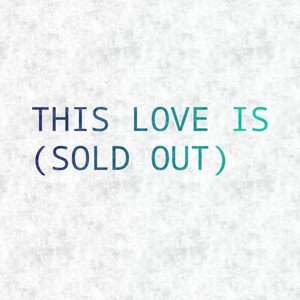 This Love Is (Sold Out) [feat. Suvicc] [Explicit]