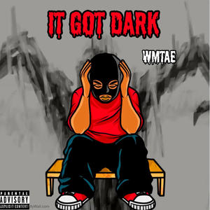 IT GOT DARK (Explicit)