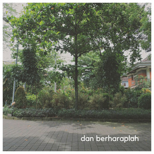 Dan Berharaplah