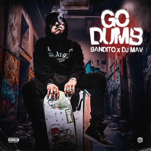 Go Dumb (Explicit)