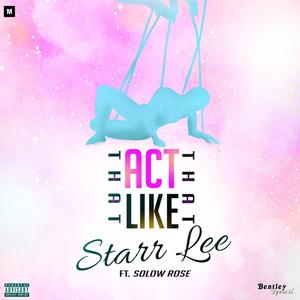 Act Like That(feat. Solow Rose) (Explicit)