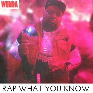 Rap What You Know (Explicit)