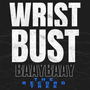 Wrist Bust (feat. BaayBaay) [Explicit]