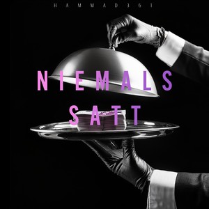 Niemals Satt (Explicit)