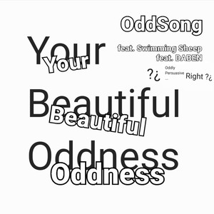 Your Beautiful Oddness