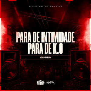 Para de Intimidade Para de K.O (Explicit)