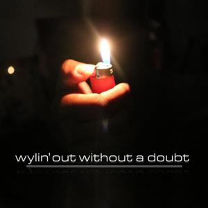 Wylin' Out Without A Doubt (feat. Pearla)