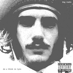 Do U Think Im Lyin (Explicit)