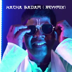 Kacha Badam (ReyyMix)