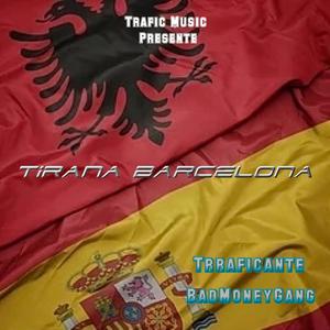 Tirana Barcelona (feat. Trraficante) [Explicit]