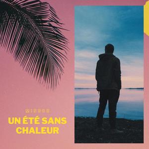 Un été sans chaleur (Explicit)