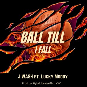 Ball Till I Fall (feat. Lucky Moody) (Explicit)
