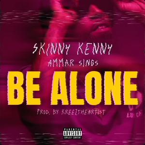 Be Alone (feat. Ammar Sings) [Explicit]