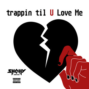 Trappin Til U Love Me (Explicit)