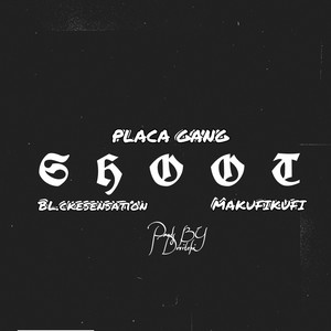 Shoot (feat. Bl.cksensation, Fire flame jerome & Makufikufi) (Explicit)