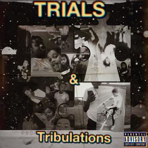 TRIALS & TRIBULATIONS (Explicit)