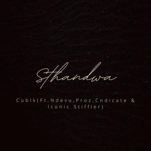 Sthandwa(feat. Ndevu, Proz, Cndicate & Iconic Stiffler) (Explicit)