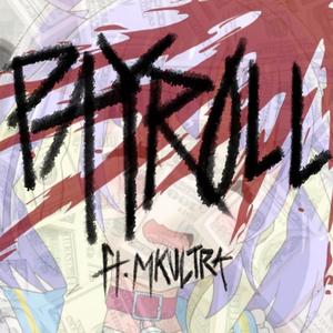 PAYROLL (feat. RABB!D & MKULTRA) [Explicit]