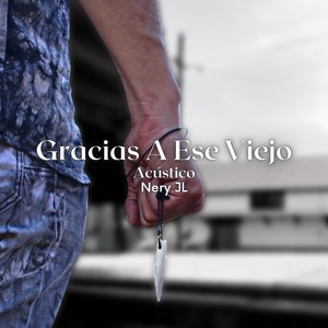 Gracias A Ese Viejo (Acoustic Version)
