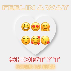 Feelin a Way(feat. Elae Weekes) (Explicit)