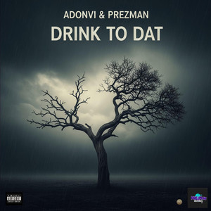Drink To Dat (Explicit)