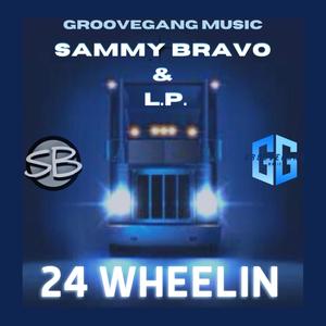 24 WHEELIN (feat. SAMMY BRAVO & LP) [Explicit]