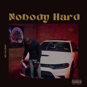 Nobody Hard (Explicit)